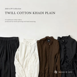 手仕事が生む、カディの美しさ "TWILL COTTON KHADI PLAIN"