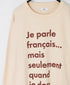 NFA2351P46 4.4oz COTTON JERSEY "JE PARLE" CREW NECK OVERSIZE L/SL T