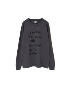 NFA2351P46 4.4oz COTTON JERSEY "JE PARLE" CREW NECK OVERSIZE L/SL T